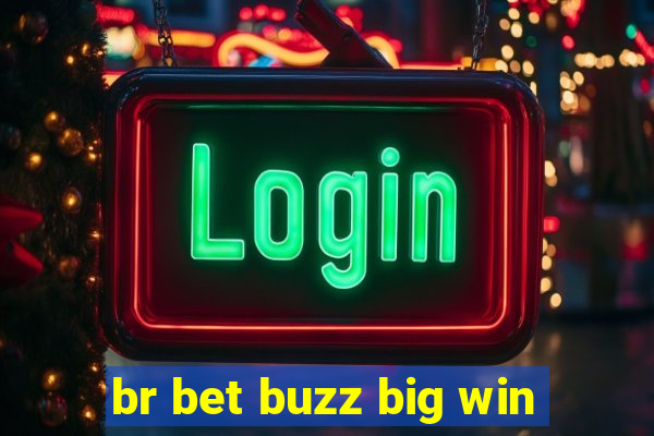 br bet buzz big win